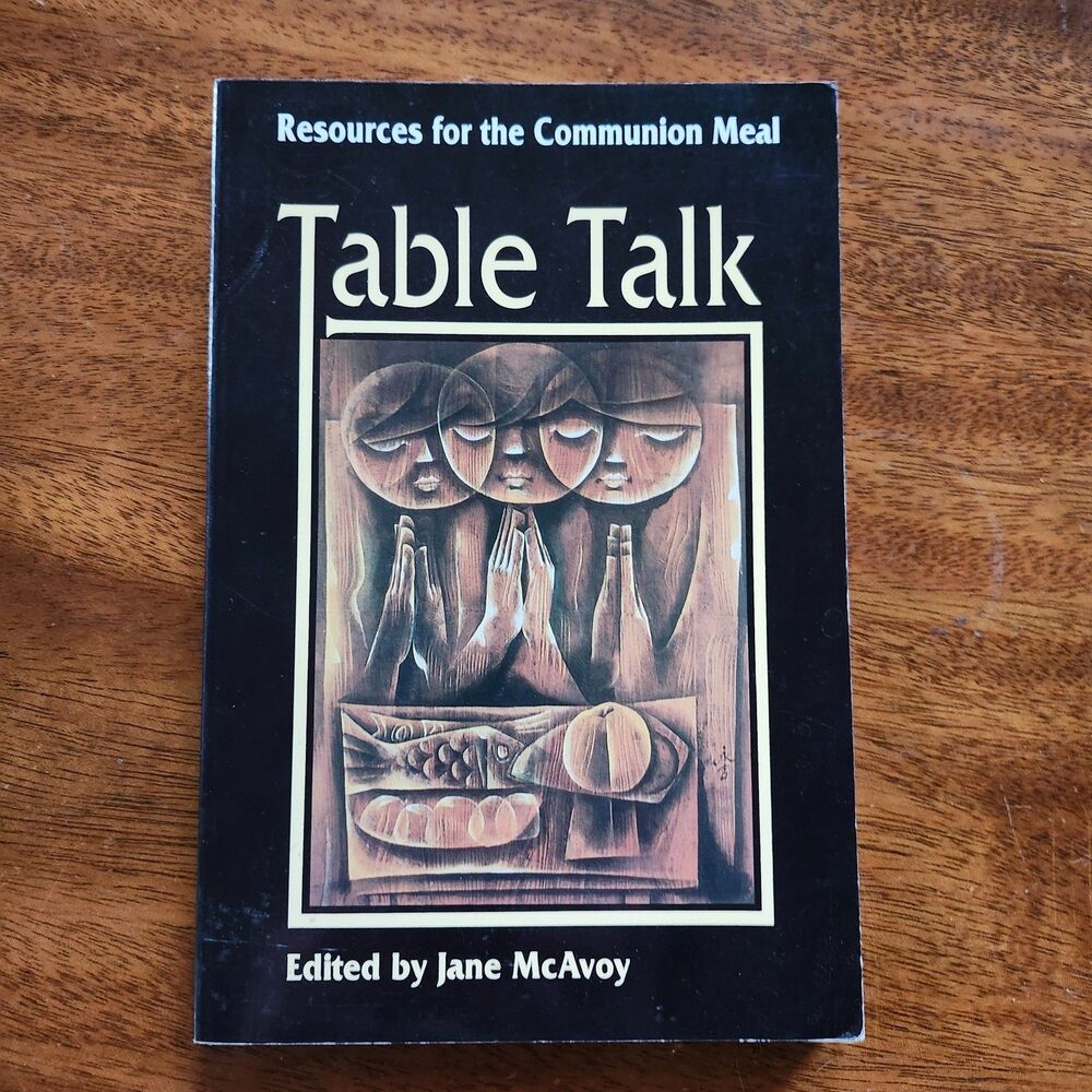 Table Talk: Resources for the Communion Meal by Jane McAvoy Paperback 1993